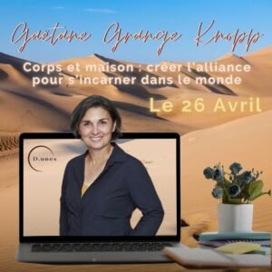 Atelier Corps et maison, créer l’alliance pour s’incarner dans le monde